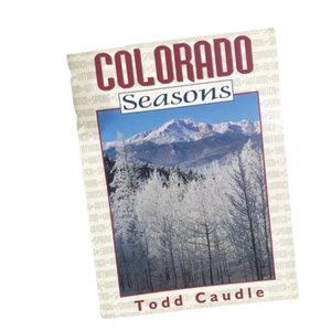 Colorado Seasons  by Todd Caudle, Photography Book
